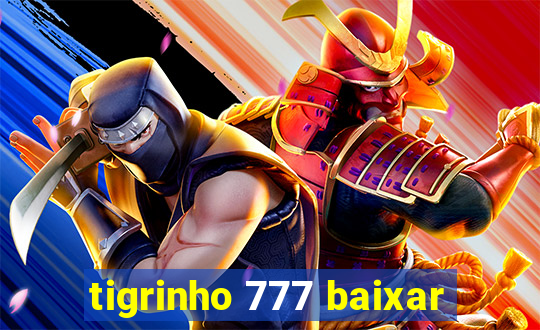 tigrinho 777 baixar